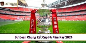 du doan chung ket cup fa